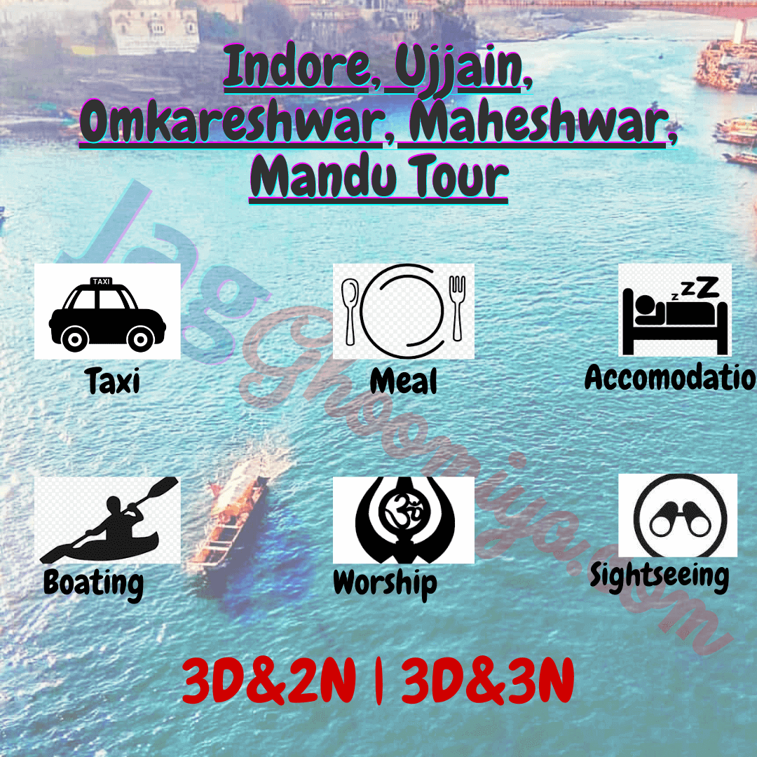 Indore, Ujjain, Omkareshwar, Maheshwar, Mandu -3D2N Tour Package